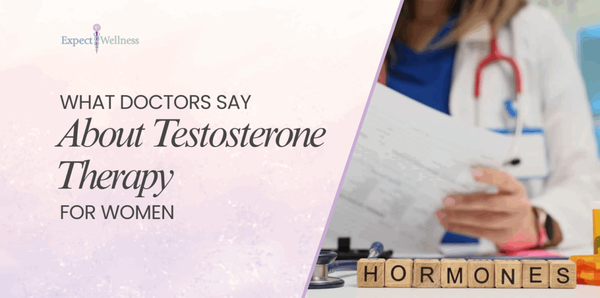 What Doctors Say About Testosterone Therapy For Women